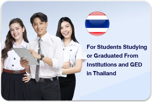 For Students Studying or Graduated From Institutions and GED In Thailand