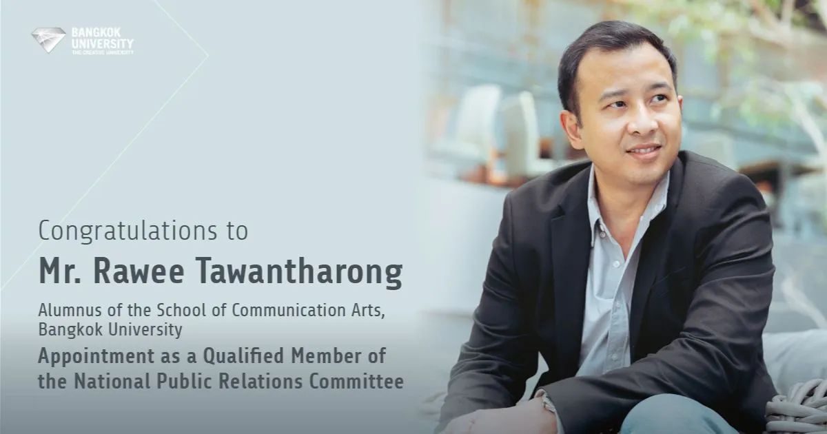 Bangkok University congratulates Mr. Rawee Tawantharong, an, on his appointment as a Qualified Member of the National Public Relations Committee