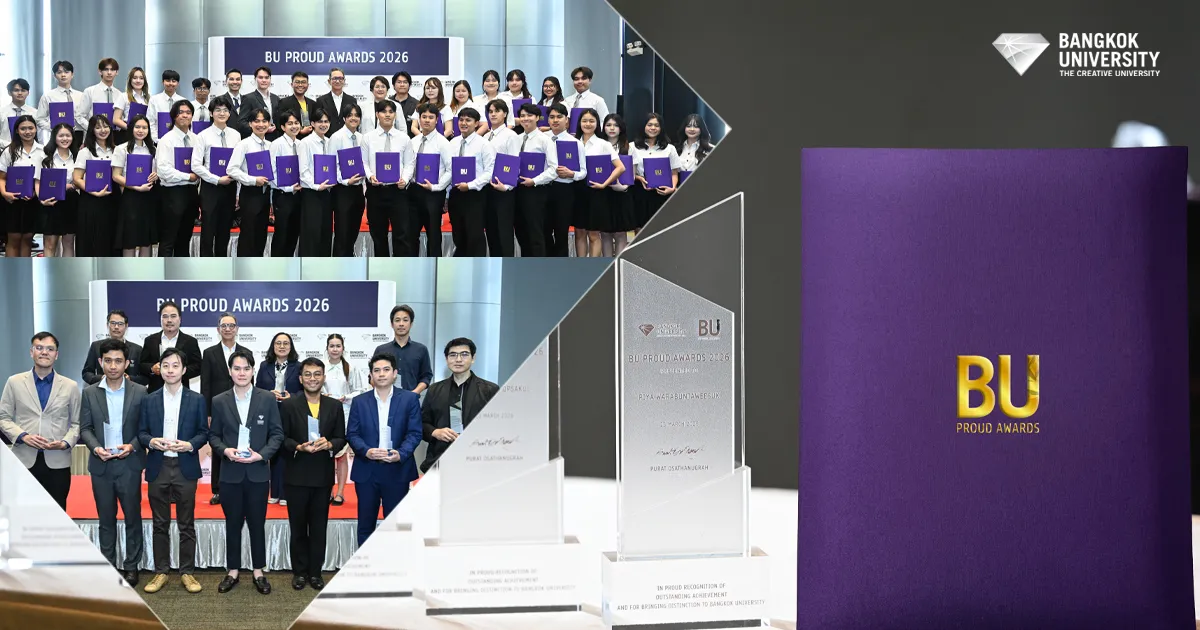 Bangkok University held its inaugural "BU Proud Awards 2026" ceremony in grand fashion, recognizing faculty members and students who have brought honor to the institution through distinguished performances in national and international competitions and selections organized by external bodies throughout the year 2025. The ceremony took place at The Banquet, 5th Floor, Building A5, Bangkok University.