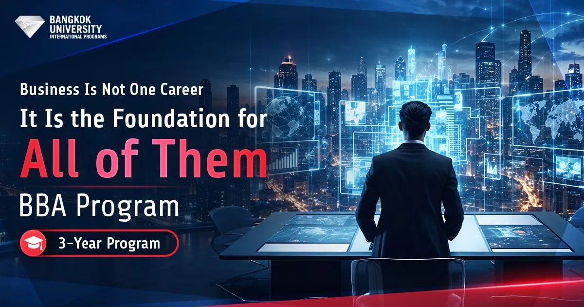 Business Is Not One Career &nbsp;It Is the Foundation for All of Them BBA Program