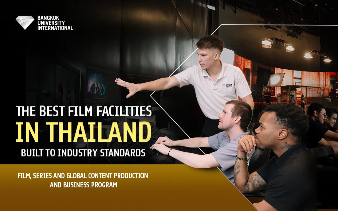 The Best Film Facilities in Thailand Built to Industry Standards Film, Series and Global Content Production and Business Program&nbsp;