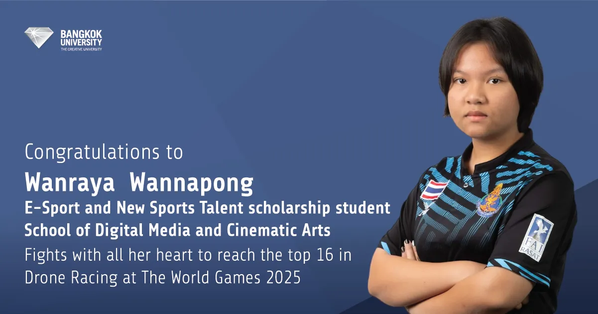 Milk Wanraya Wannapong , an E-Sport and New Sports Talent scholarship student from the School of Digital Media and Cinematic Arts, competed in high-speed drone racing against world-class competitors in the open gender and age category.