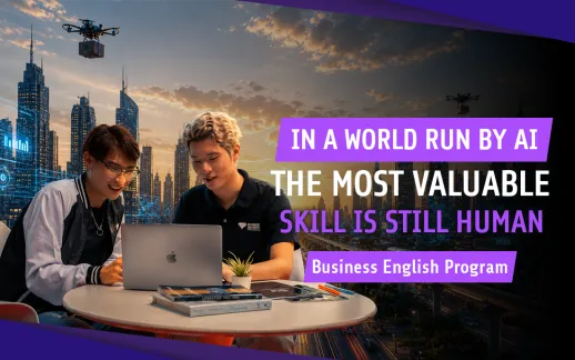 In a world run by AI. The most valuable skill is still humaท Business English Program